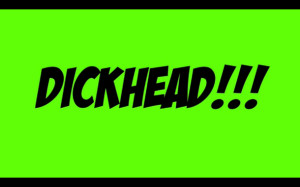 dickhead1