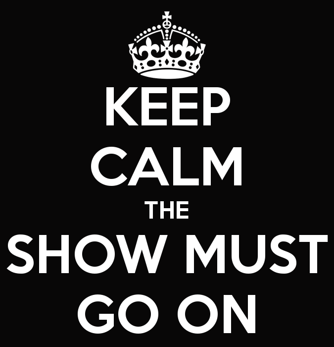 keep-calm-the-show-must-go-on-22